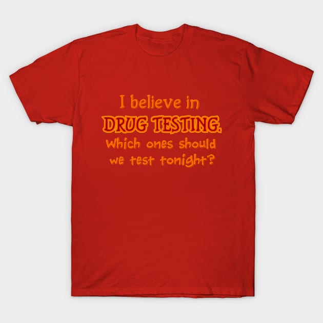 Drug testing T-Shirt by SnarkCentral